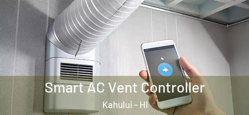 Smart AC Vent Controller Kahului - HI