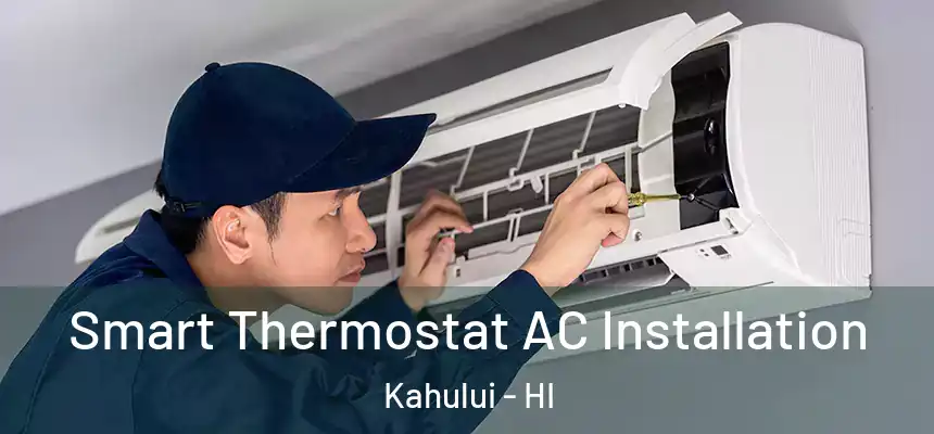  Smart Thermostat AC Installation Kahului - HI